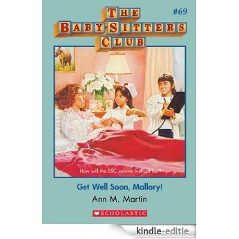 The Baby-Sitters Club #69: Get Well Soon Mallory [Kindle-editie]