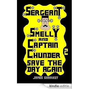 Sergeant Smelly & Captain Chunder Save The Day Again (English Edition) [Kindle-editie]