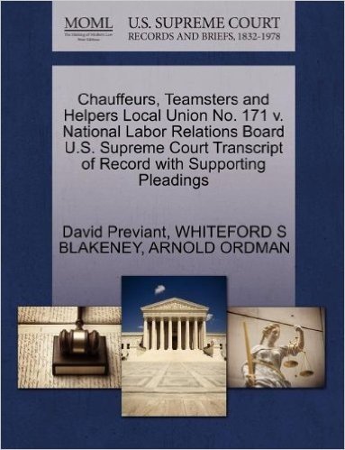 Chauffeurs, Teamsters and Helpers Local Union No. 171 V. National Labor Relations Board U.S. Supreme Court Transcript of Record with Supporting Pleadi