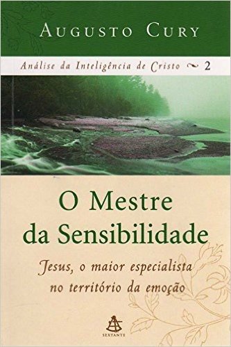O Mestre da Sensibilidade - Coleção Análise da Inteligência de Cristo