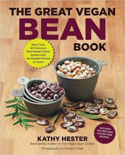 The Great Vegan Bean Book: More Than 100 Delicious Plant-Based Dishes Packed with the Kindest Protein in Town! baixar