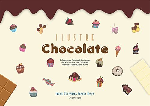 Ilustre Chocolate: (Coletânea de Receitas e Ilustrações do Curso Online de Ilustração Infantil Ateliê Ilustre)