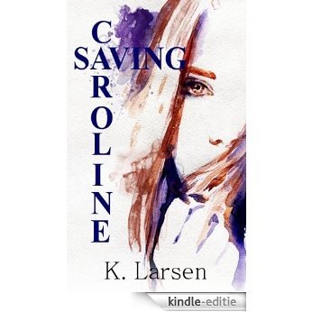 Saving Caroline (English Edition) [Kindle-editie]