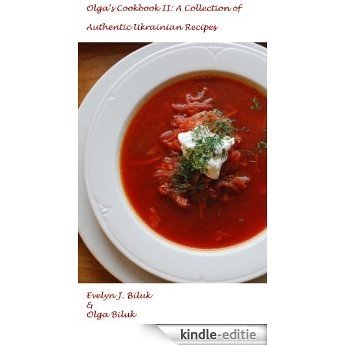 Olga's Cookbook II: A Collection of Authentic Ukrainian Recipes (English Edition) [Kindle-editie]