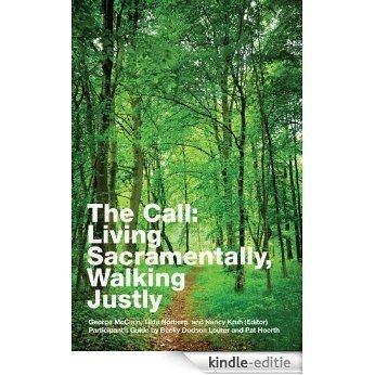 The Call: Living Sacramentally, Walking Justly (English Edition) [Kindle-editie]