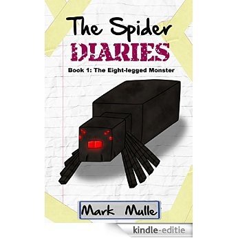 The Spider Diaries (Book 1): The Eight-legged Monster (An Unofficial Minecraft Book for Kids Ages 9 - 12 (Preteen) (English Edition) [Kindle-editie]
