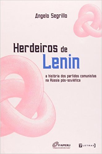 Herdeiros De Lenin - A História Dos Partidos Comunistas Na Rússia Pós-Soviética