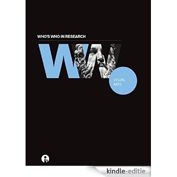 Who's Who in Research: Visual Arts [Kindle-editie]