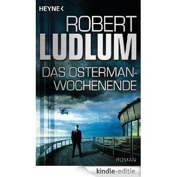 Das Osterman-Wochenende: Roman (German Edition) [Kindle-editie] beoordelingen