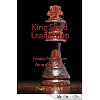 King Sized Leadership: Leadership Lessons From King David (English Edition) [Kindle-editie]