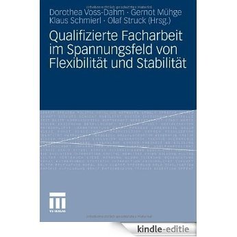 Qualifizierte Facharbeit im Spannungsfeld von Flexibilität und Stabilität [Kindle-editie]