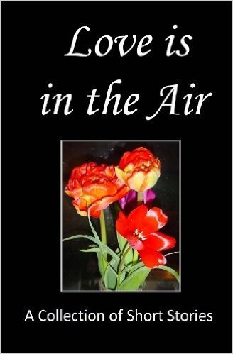 Love Is in the Air: A Collection of Short Stories