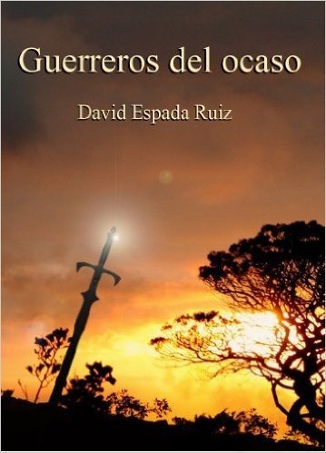 Guerreros del ocaso (Spanish Edition)