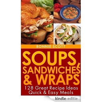 Soups, Sandwiches & Wraps (English Edition) [Kindle-editie]