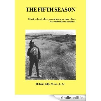The Fifth Season: What it is, how it affects you and how to use those effects for your health and happiness (English Edition) [Kindle-editie] beoordelingen