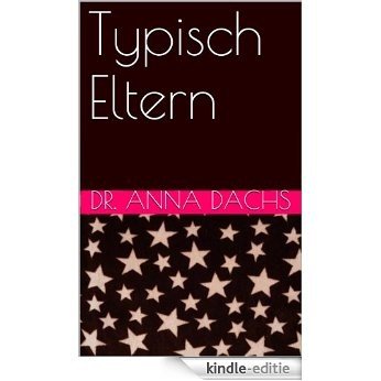 Typisch Eltern (German Edition) [Kindle-editie] beoordelingen