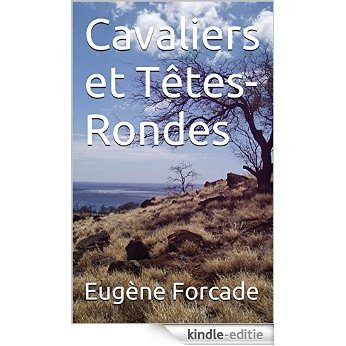 Cavaliers et Têtes-Rondes (French Edition) [Kindle-editie]