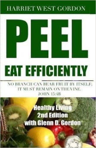 Peel Eat Efficiently: Healthy Living 2nd Edition