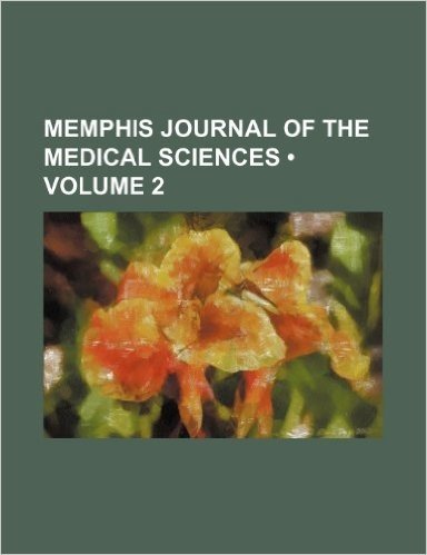 Memphis Journal of the Medical Sciences (Volume 2)