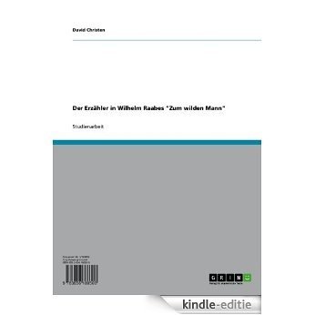 Der Erzähler in Wilhelm Raabes "Zum wilden Mann" [Kindle-editie]