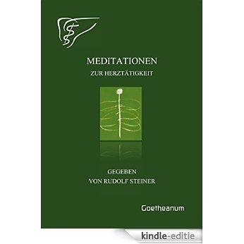 Meditationen zur Herztätigkeit: Gegeben von Rudolf Steiner (German Edition) [Kindle-editie]