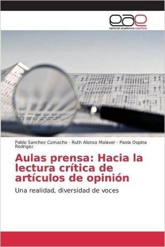 Aulas Prensa: Hacia La Lectura Critica de Articulos de Opinion