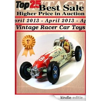 Top25 Best Sale Higher Price in Auction - April 2013 - Racer Car Tin Toys (English Edition) [Kindle-editie]