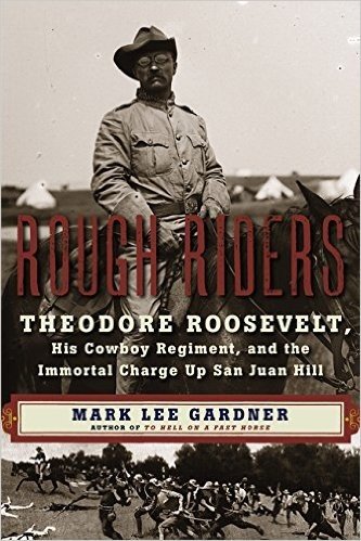Rough Riders LP: Theodore Roosevelt, His Cowboy Regiment, and the Immortal Charge Up San Juan Hill