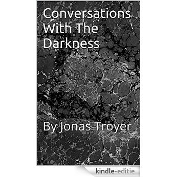 Conversations With The Darkness: By Jonas Troyer (English Edition) [Kindle-editie]