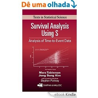 Survival Analysis Using S: Analysis of Time-to-Event Data (Chapman & Hall/CRC Texts in Statistical Science) [Réplica Impressa] [eBook Kindle]