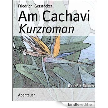 Am Cachavi: Kurzroman (German Edition) [Kindle-editie]