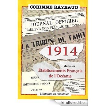 1914 dans les Etablissements Français de l'Océanie. (French Edition) [Kindle-editie]