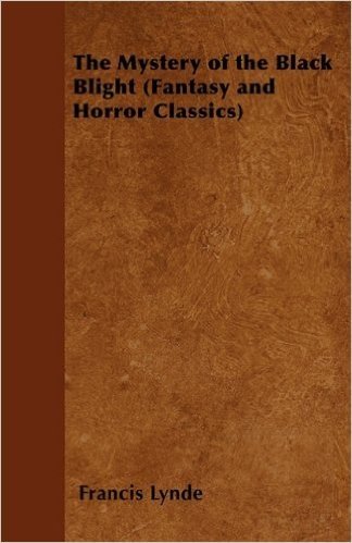The Mystery of the Black Blight (Fantasy and Horror Classics)