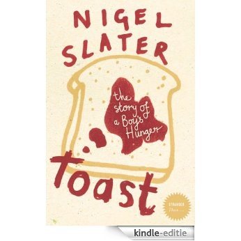 Toast: The Story of a Boy's Hunger [Kindle-editie]