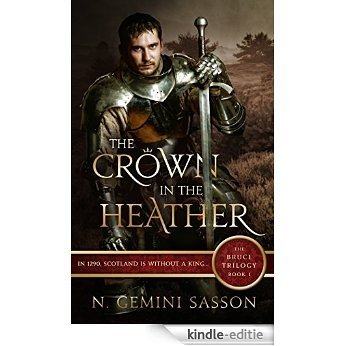 The Crown in the Heather (The Bruce Trilogy Book 1) (English Edition) [Kindle-editie]