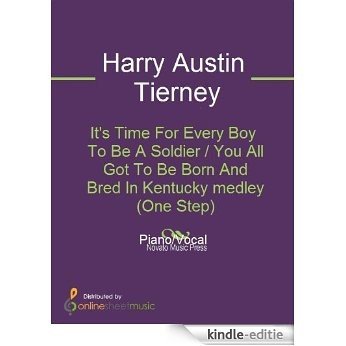 It's Time For Every Boy To Be A Soldier / You All Got To Be Born And Bred In Kentucky medley (One Step) [Kindle-editie]