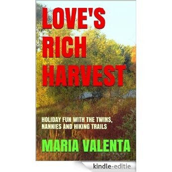 LOVE'S RICH HARVEST: Holiday Fun with the Twins, Nannies and Hiking Trails. (THE CHAMPAGNE BILLIONAIRE Book 4) (English Edition) [Kindle-editie] beoordelingen