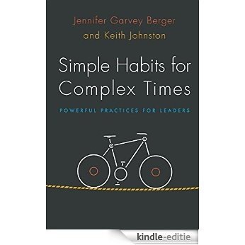 Simple Habits for Complex Times: Powerful Practices for Leaders [Kindle-editie]