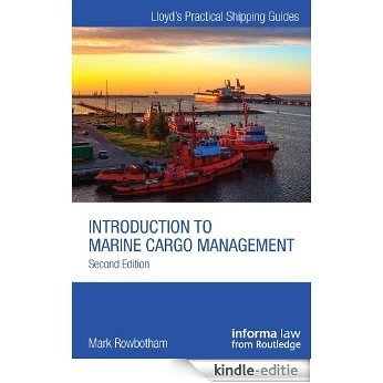 Introduction to Marine Cargo Management (Lloyd's Practical Shipping Guides) [Kindle-editie]