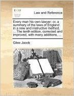 Every Man His Own Lawyer: Or, a Summary of the Laws of England in a New and Instructive Method, ... the Tenth Edition, Corrected and Improved, with Many Additions, ...