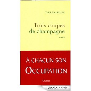 Trois coupes de champagne (Littérature Française) (French Edition) [Kindle-editie]