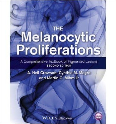 [(The Melanocytic Proliferations: A Comprehensive Textbook of Pigmented Lesions)] [Author: Cynthia M. Magro] published on (May, 2014)