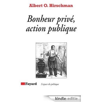 Bonheur privé, action publique (Espace du politique) (French Edition) [Kindle-editie]