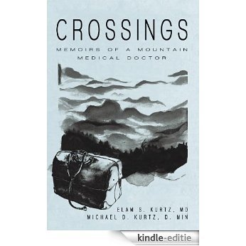 Crossings: Memoirs of a Mountain Medical Doctor (English Edition) [Kindle-editie]