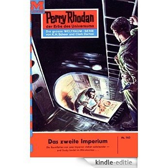 Perry Rhodan 163: Das zweite Imperium (Heftroman): Perry Rhodan-Zyklus "Das Zweite Imperium" (Perry Rhodan-Erstauflage) (German Edition) [Kindle-editie]