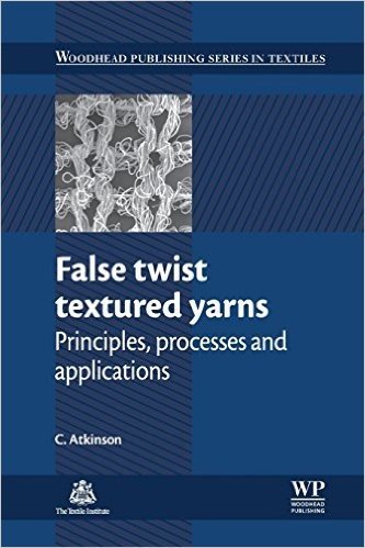 False Twist Textured Yarns: Principles, Processing and Applications