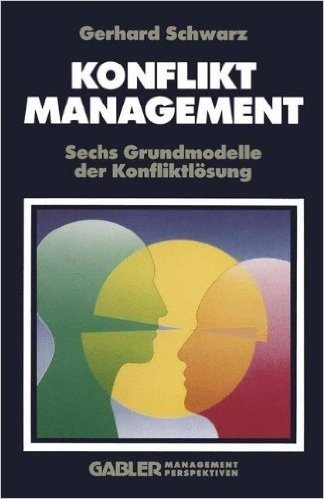 Konfliktmanagement: Sechs Grundmodelle Der Konfliktlosung