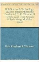 Holt Science & Technology: Student Edition (Spanish) Grades 6-8 (I) El Clima Ye El Tiempo 2005