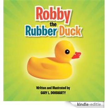 Robby The Rubber Duck (English Edition) [Kindle-editie]