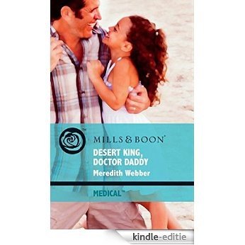 Desert King, Doctor Daddy (Mills & Boon Medical) [Kindle-editie]